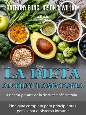 cover image of La Dieta Antiinflamatoria – La Ciencia Y El Arte De La Dieta Antiinflamatoria